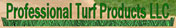 Professional Turf Products Llc